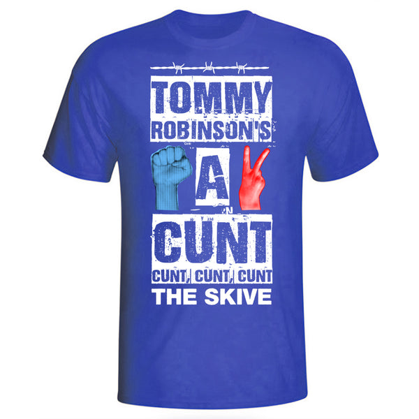 The Skive - Tommy Robinson's A Cunt T-shirt Official Merchandise