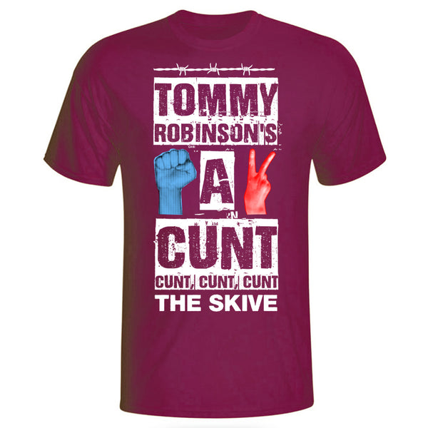 The Skive - Tommy Robinson's A Cunt T-shirt Official Merchandise