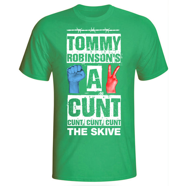 The Skive - Tommy Robinson's A Cunt T-shirt Official Merchandise